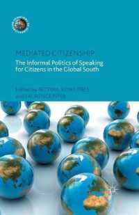 Mediated Citizenship : The Informal Politics of Speaking for Citizens in the Global South (Frontiers of Globalization)
