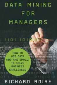 Data Mining for Managers : How to Use Data (Big and Small) to Solve Business Challenges