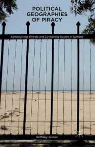 Political Geographies of Piracy : Constructing Threats and Containing Bodies in Somalia