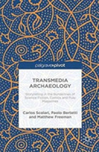 Transmedia Archaeology : Storytelling in the Borderlines of Science Fiction, Comics and Pulp Magazines