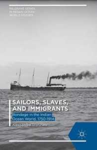 Sailors, Slaves, and Immigrants : Bondage in the Indian Ocean World, 1750–1914 (Palgrave Series in Indian Ocean World Studies)