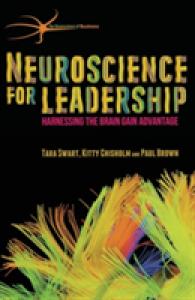 Neuroscience for Leadership : Harnessing the Brain Gain Advantage (Neuroscience of Business)