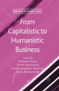 From Capitalistic to Humanistic Business (Humanism in Business Series)