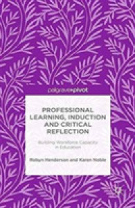 Professional Learning, Induction and Critical Reflection : Building Workforce Capacity in Education