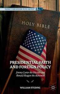 Presidential Faith and Foreign Policy : Jimmy Carter the Disciple and Ronald Reagan the Alchemist (Palgrave Studies in Religion, Politics, and Policy)