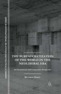 The Bureaucratization of the World in the Neoliberal Era : An International and Comparative Perspective (The Sciences Po Series in International Relations and Political Economy)