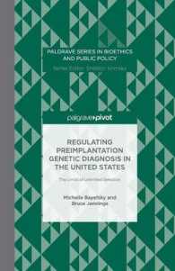 Regulating Preimplantation Genetic Diagnosis in the United States : The Limits of Unlimited Selection (Palgrave Series in Bioethics and Public Policy)