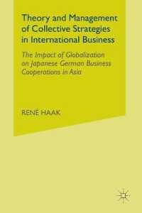 Theory and Management of Collective Strategies in International Business : The Impact of Globalization on Japanese German Business Cooperations in Asia