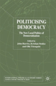 Politicising Democracy : The New Local Politics of Democratisation (International Political Economy Series)