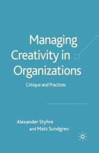 Managing Creativity in Organizations : Critique and Practices
