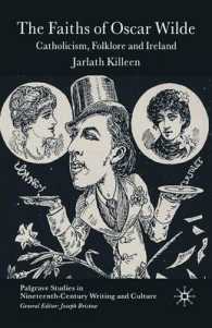 The Faiths of Oscar Wilde : Catholicism, Folklore and Ireland (Palgrave Studies in Nineteenth-century Writing and Culture)