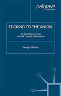 Sticking to the Union : An Oral History of the Life and Times of Julia Ruuttila (Palgrave Studies in Oral History)