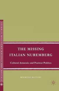 The Missing Italian Nuremberg : Cultural Amnesia and Postwar Politics (Italian and Italian American Studies)