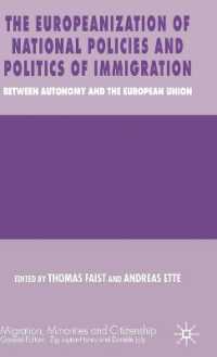 The Europeanization of National Policies and Politics of Immigration : Between Autonomy and the European Union (Migration, Minorities and Citizenship)