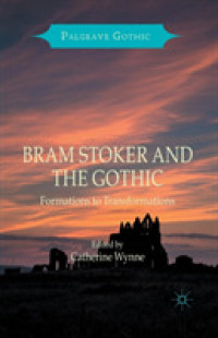 Bram Stoker and the Gothic : Formations to Transformations (Palgrave Gothic)
