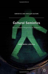 Cultural Semiotics : For a Cultural Perspective in Semiotics (Semiotics and Popular Culture)