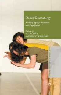 Dance Dramaturgy : Modes of Agency, Awareness and Engagement (New World Choreographies)
