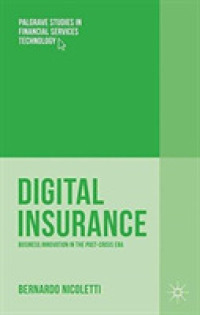 Digital Insurance : Business Innovation in the Post-crisis Era (Palgrave Studies in Financial Services Technology)