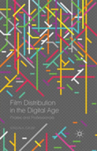 Film Distribution in the Digital Age : Pirates and Professionals