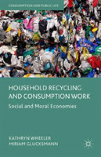 Household Recycling and Consumption Work : Social and Moral Economies (Consumption and Public Life)