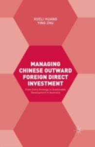 Managing Chinese Outward Foreign Direct Investment : From Entry Strategy to Sustainable Development in Australia （Reprint）
