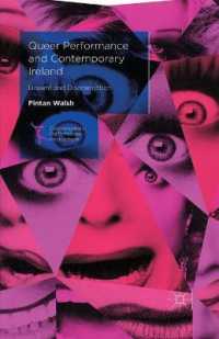 Queer Performance and Contemporary Ireland : Dissent and Disorientation (Contemporary Performance Interactions)
