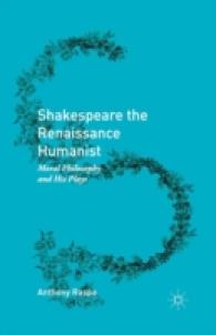 Shakespeare the Renaissance Humanist : Moral Philosophy and His Plays