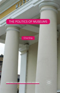 The Politics of Museums (New Directions in Cultural Policy Research)