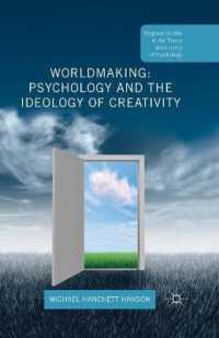 Worldmaking: Psychology and the Ideology of Creativity (Palgrave Studies in the Theory and History of Psychology)