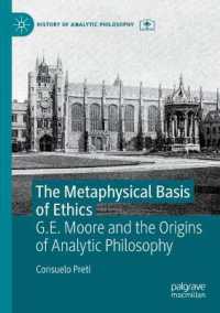 The Metaphysical Basis of Ethics : G.E. Moore and the Origins of Analytic Philosophy (History of Analytic Philosophy)