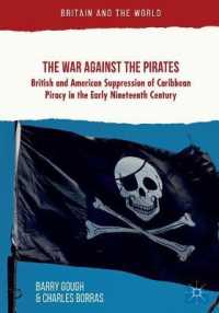 The War against the Pirates : British and American Suppression of Caribbean Piracy in the Early Nineteenth Century (Britain and the World)