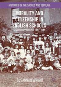 Morality and Citizenship in English Schools : Secular Approaches, 1897-1944 (Histories of the Sacred and Secular, 1700-2000)