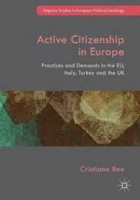 Active Citizenship in Europe : Practices and Demands in the EU, Italy, Turkey and the UK (Palgrave Studies in European Political Sociology)