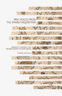Irish Voices from the Spanish Inquisition : Migrants, Converts and Brokers in Early Modern Iberia