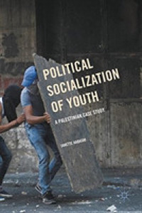 Political Socialization of Youth : A Palestinian Case Study