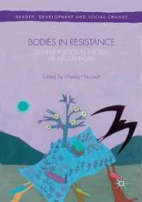 Bodies in Resistance : Gender and Sexual Politics in the Age of Neoliberalism (Gender, Development and Social Change)