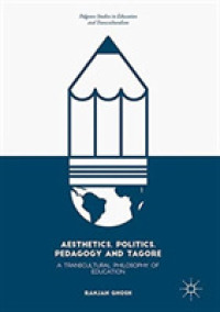 Aesthetics, Politics, Pedagogy and Tagore : A Transcultural Philosophy of Education