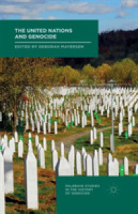 The United Nations and Genocide (Palgrave Studies in the History of Genocide) （2016）