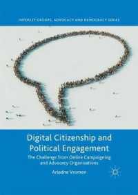 Digital Citizenship and Political Engagement : The Challenge from Online Campaigning and Advocacy Organisations (Interest Groups, Advocacy and Democracy Series)