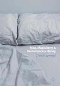 Men, Masculinity and Contemporary Dating (Genders and Sexualities in the Social Sciences) （2018）