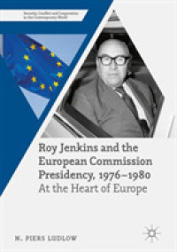 Roy Jenkins and the European Commission Presidency, 1976 -1980 : At the Heart of Europe (Security, Conflict and Cooperation in the Contemporary World)