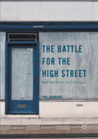 The Battle for the High Street : Retail Gentrification, Class and Disgust