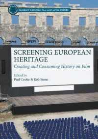 Screening European Heritage : Creating and Consuming History on Film (Palgrave European Film and Media Studies)