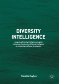 Diversity Intelligence : Integrating Diversity Intelligence alongside Intellectual, Emotional, and Cultural Intelligence for Leadership and Career Development