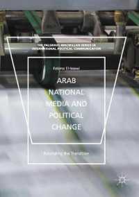 Arab National Media and Political Change : 'Recording the Transition' (The Palgrave Macmillan Series in International Political Communication)