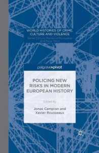 Policing New Risks in Modern European History (World Histories of Crime, Culture and Violence) （Reprint）