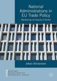 National Administrations in EU Trade Policy : Maintaining the Capacity to Control (European Administrative Governance)
