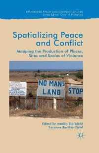 Spatialising Peace and Conflict : Mapping the Production of Places, Sites and Scales of Violence (Rethinking Peace and Conflict Studies)