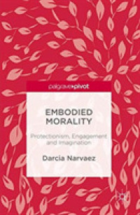 Embodied Morality : Protectionism, Engagement and Imagination -- Paperback / softback （1st ed. 20）