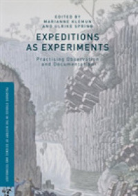 Expeditions as Experiments : Practising Observation and Documentation (Palgrave Studies in the History of Science and Technology)